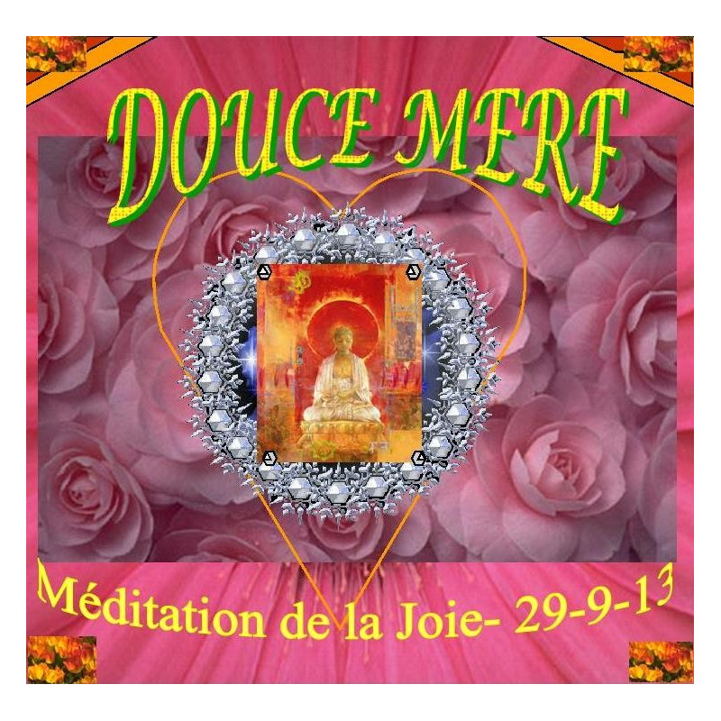 Méditation de la Joie de Douce Mère - 29-9-13
